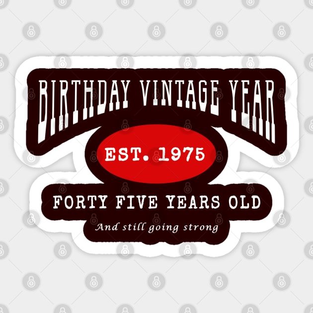 Birthday Vintage Year - Forty Five Years Old Sticker by The Black Panther